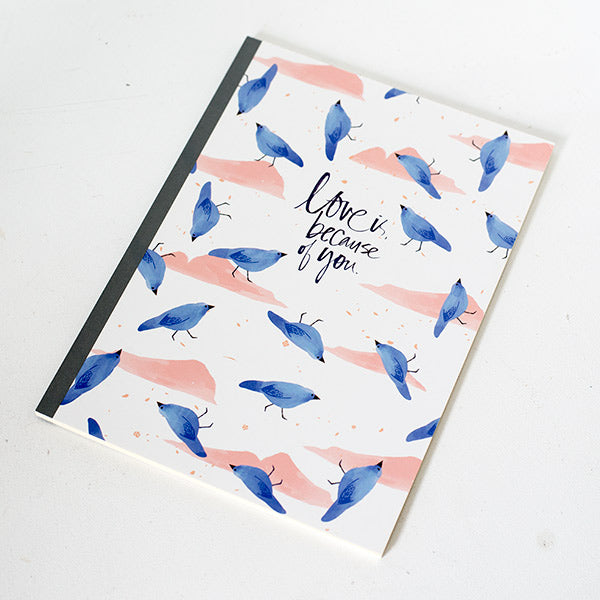 Blue Bird Notebook – Love is Because of You